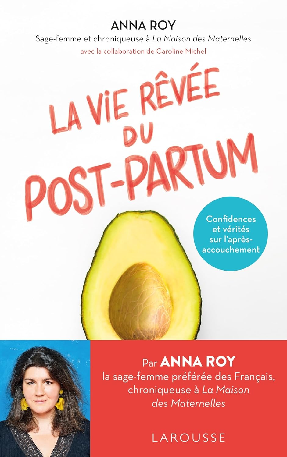 La Vie Rêvée du Post-Partum - Anna Roy - Confidences sur l'Après-Accouchement